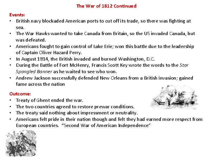 The War of 1812 Continued Events: • British navy blockaded American ports to cut