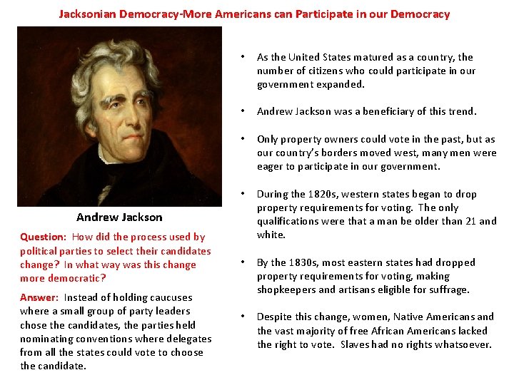 Jacksonian Democracy-More Americans can Participate in our Democracy • As the United States matured