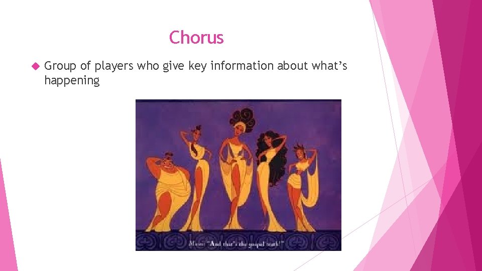 Chorus Group of players who give key information about what’s happening 