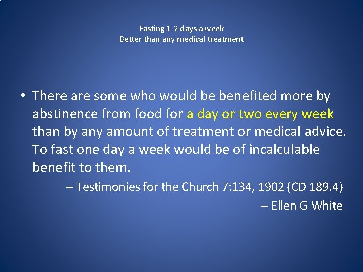 Fasting 1‐ 2 days a week Better than any medical treatment • There are