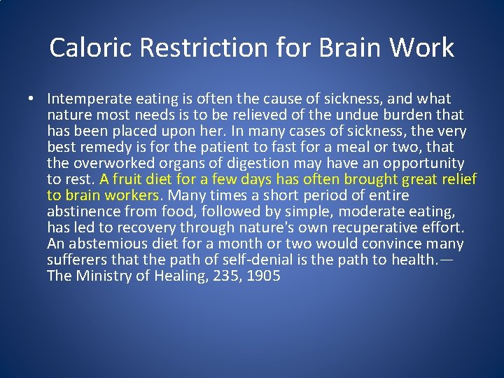 Caloric Restriction for Brain Work • Intemperate eating is often the cause of sickness,
