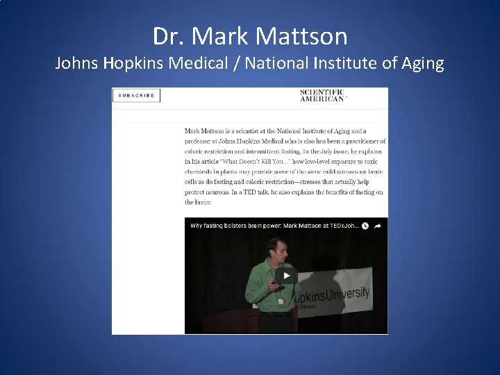Dr. Mark Mattson Johns Hopkins Medical / National Institute of Aging 