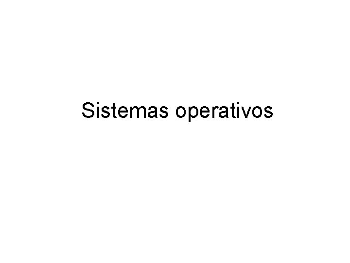 Sistemas operativos 