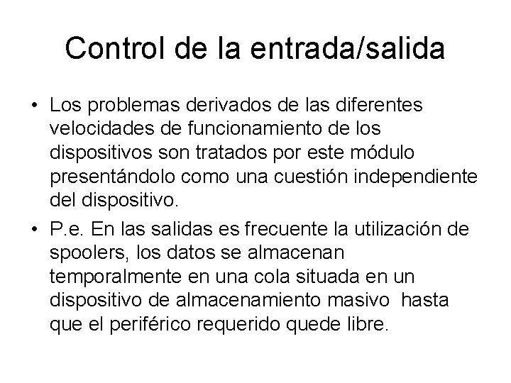 Control de la entrada/salida • Los problemas derivados de las diferentes velocidades de funcionamiento