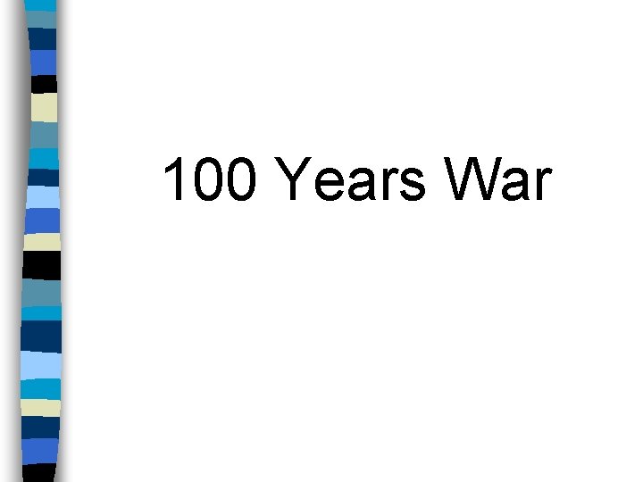 100 Years War 