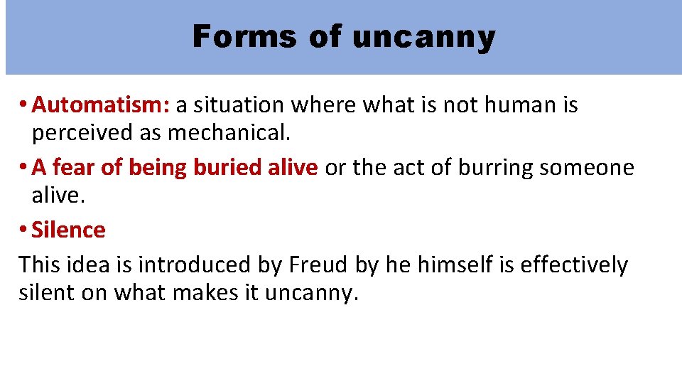 Forms of uncanny • Automatism: a situation where what is not human is perceived