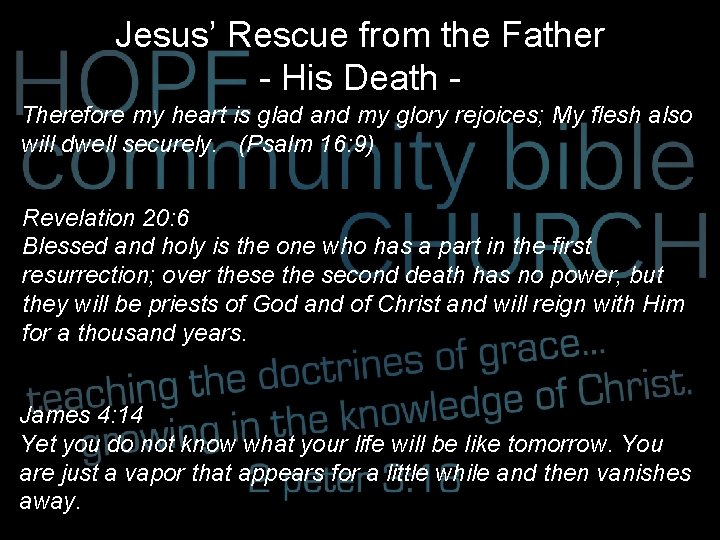 Jesus’ Rescue from the Father - His Death Therefore my heart is glad and