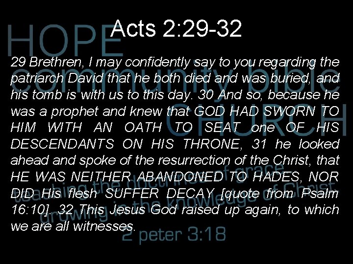 Acts 2: 29 -32 29 Brethren, I may confidently say to you regarding the
