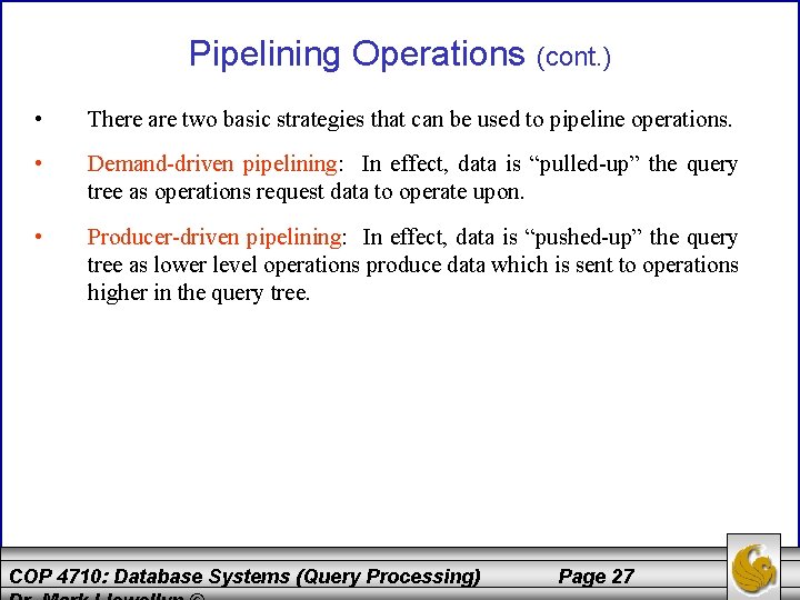 Pipelining Operations (cont. ) • There are two basic strategies that can be used