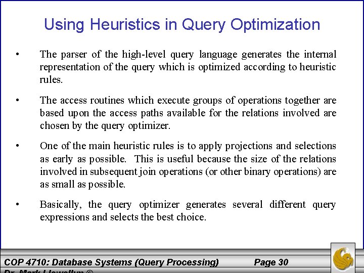 Using Heuristics in Query Optimization • The parser of the high-level query language generates