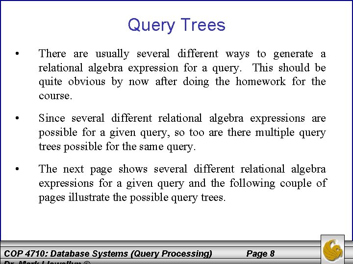 Query Trees • There are usually several different ways to generate a relational algebra