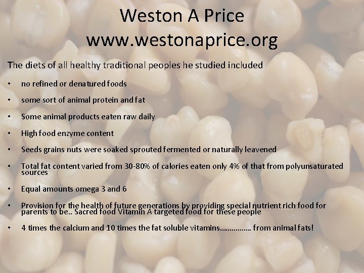 Weston A Price www. westonaprice. org The diets of all healthy traditional peoples he