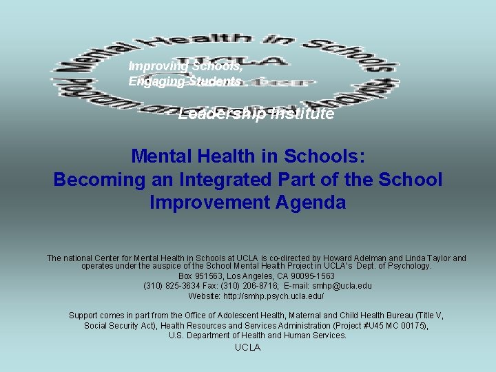 Improving Schools, Engaging Students Leadership Institute Mental Health in Schools: Becoming an Integrated Part
