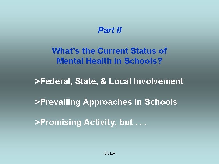 Part II What’s the Current Status of Mental Health in Schools? >Federal, State, &