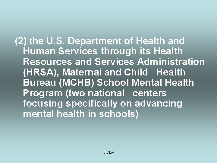 (2) the U. S. Department of Health and Human Services through its Health Resources