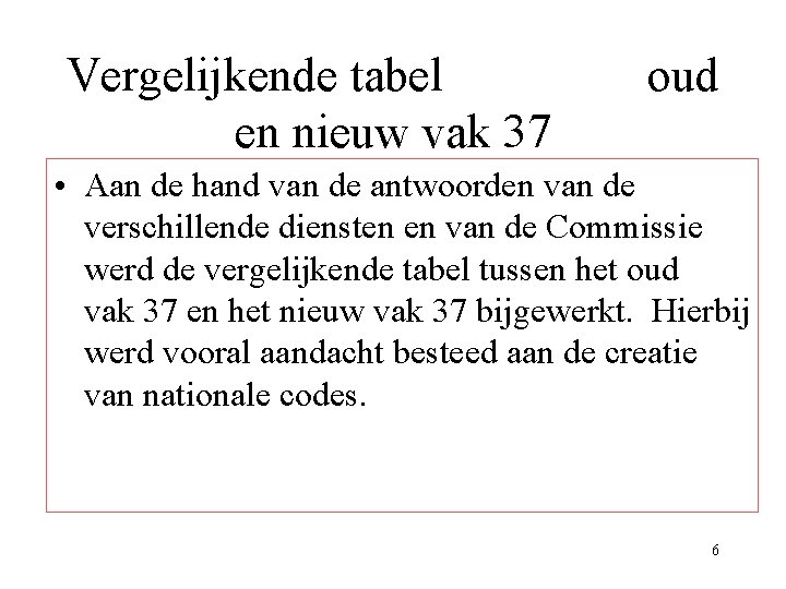 Vergelijkende tabel en nieuw vak 37 oud • Aan de hand van de antwoorden