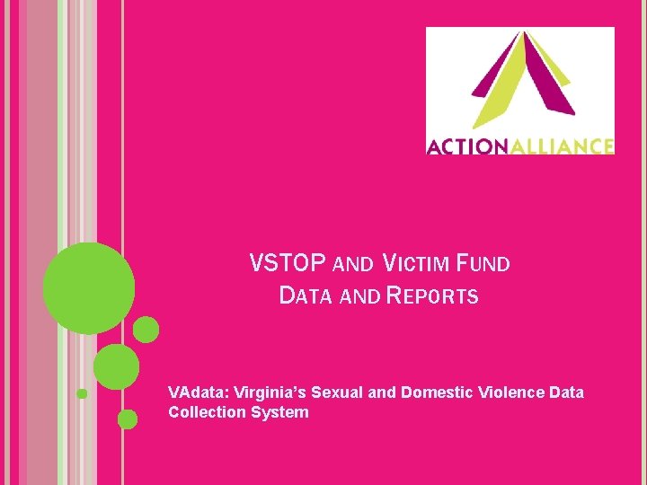 VSTOP AND VICTIM FUND DATA AND REPORTS VAdata: Virginia’s Sexual and Domestic Violence Data