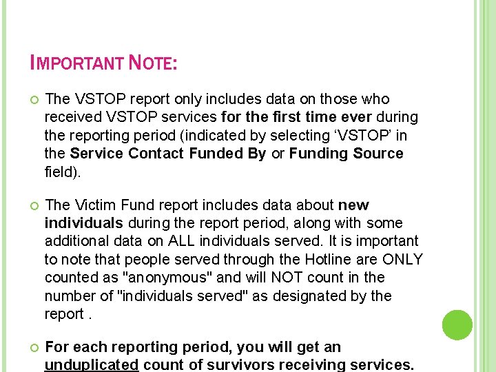 IMPORTANT NOTE: The VSTOP report only includes data on those who received VSTOP services