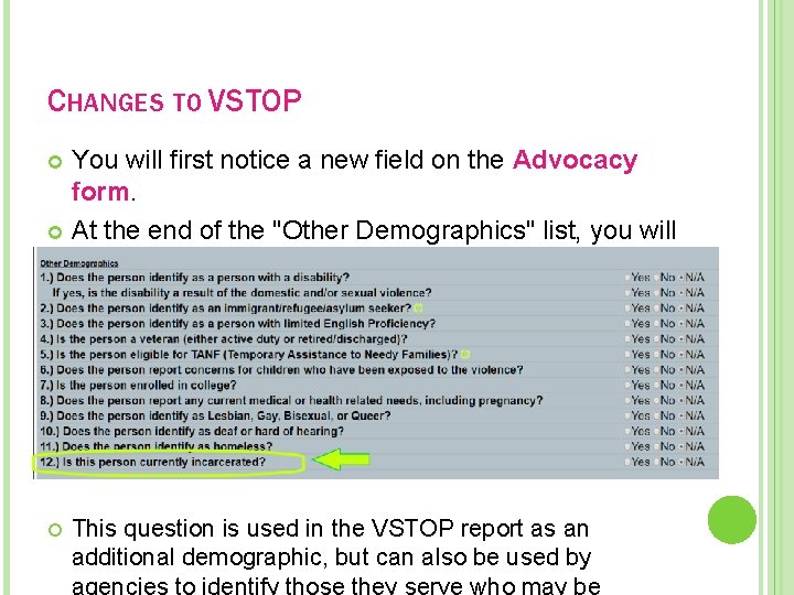 CHANGES TO VSTOP You will first notice a new field on the Advocacy form.