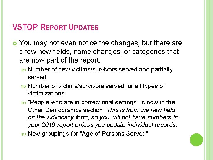 VSTOP REPORT UPDATES You may not even notice the changes, but there a few