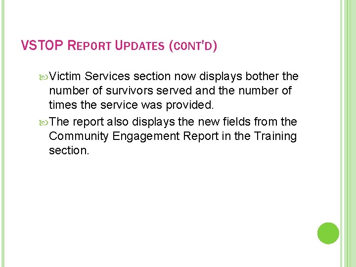 VSTOP REPORT UPDATES (CONT'D) Victim Services section now displays bother the number of survivors