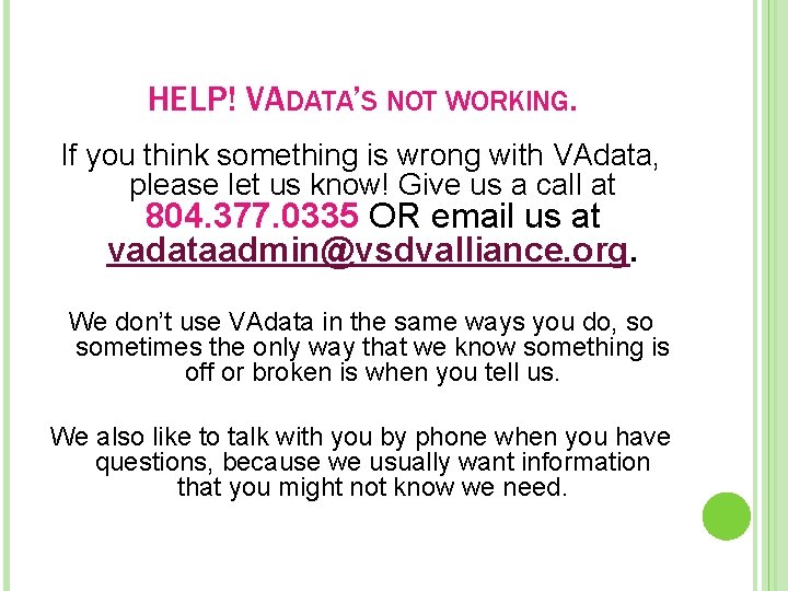 HELP! VADATA’S NOT WORKING. If you think something is wrong with VAdata, please let