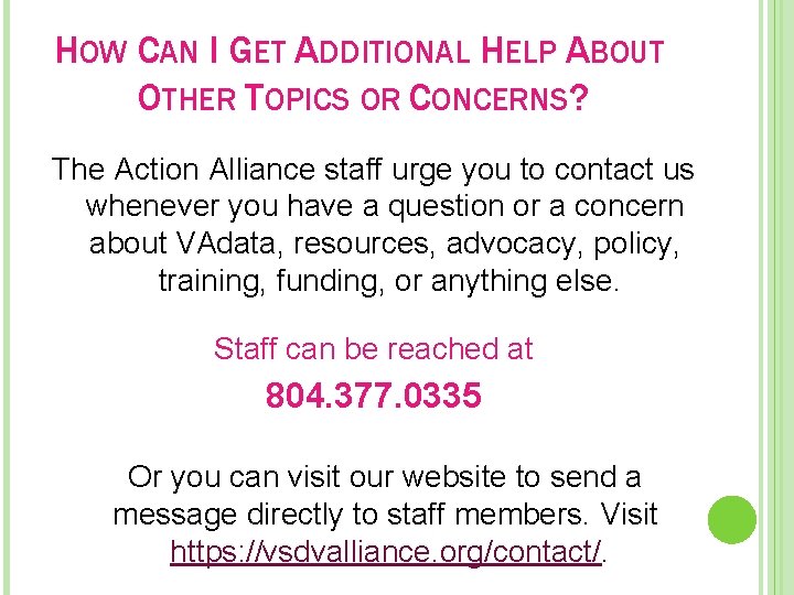 HOW CAN I GET ADDITIONAL HELP ABOUT OTHER TOPICS OR CONCERNS? The Action Alliance