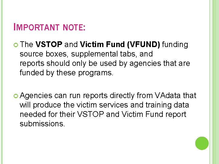 IMPORTANT NOTE: The VSTOP and Victim Fund (VFUND) funding source boxes, supplemental tabs, and