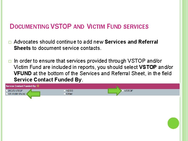 DOCUMENTING VSTOP AND VICTIM FUND SERVICES � Advocates should continue to add new Services