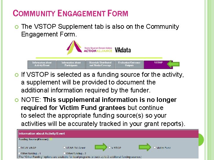 COMMUNITY ENGAGEMENT FORM The VSTOP Supplement tab is also on the Community Engagement Form.