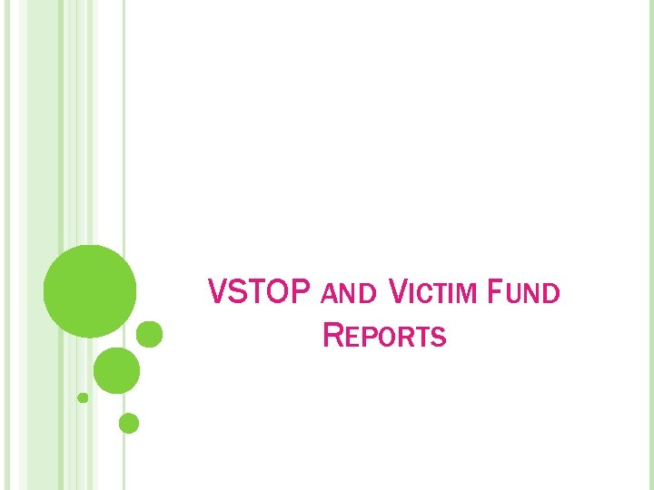 VSTOP AND VICTIM FUND REPORTS 