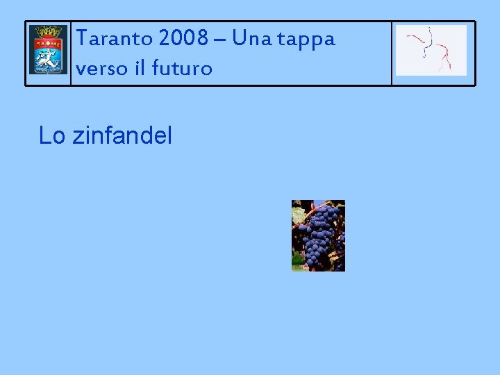 Taranto 2008 – Una tappa verso il futuro Lo zinfandel 