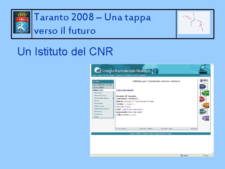 Taranto 2008 – Una tappa verso il futuro Un Istituto del CNR 