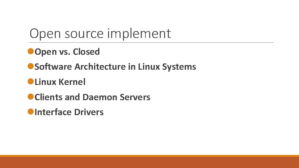 Open source implement l. Open vs. Closed l. Software Architecture in Linux Systems l.