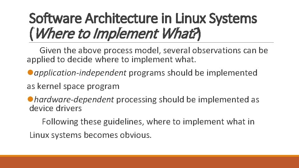 Software Architecture in Linux Systems (Where to Implement What? ) Given the above process