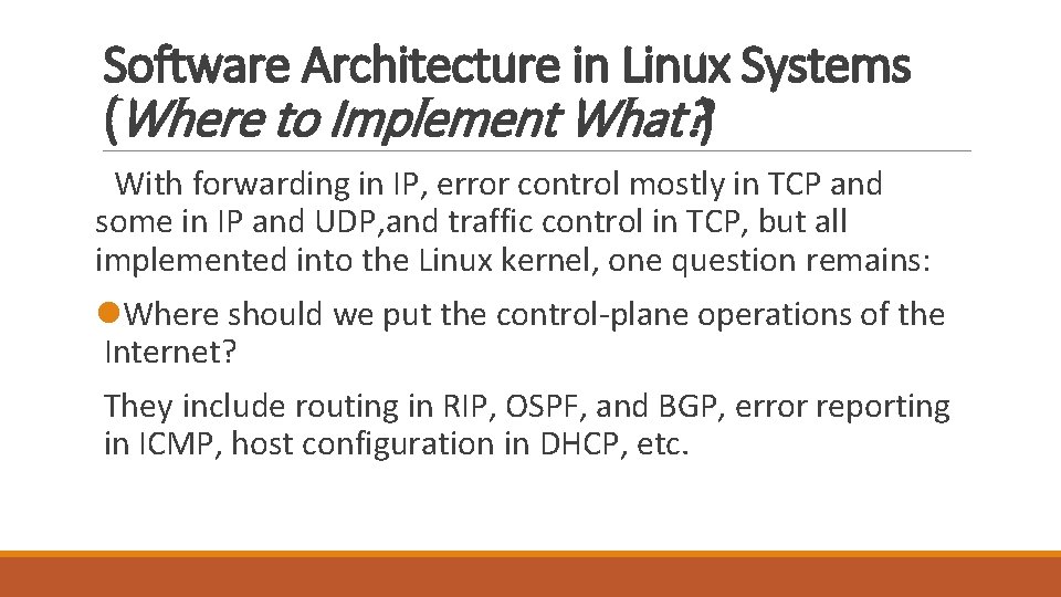 Software Architecture in Linux Systems (Where to Implement What? ) With forwarding in IP,
