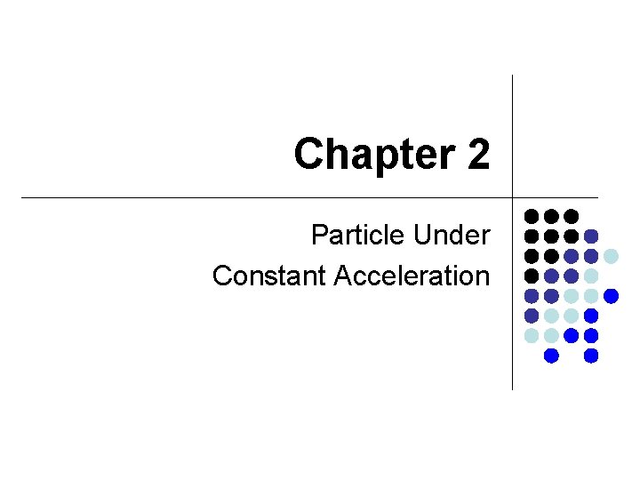 Chapter 2 Particle Under Constant Acceleration 