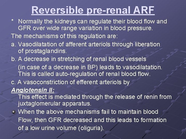 Reversible pre-renal ARF * Normally the kidneys can regulate their blood flow and GFR