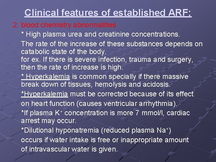 Clinical features of established ARF: 2. blood chemistry abnormalities * High plasma urea and