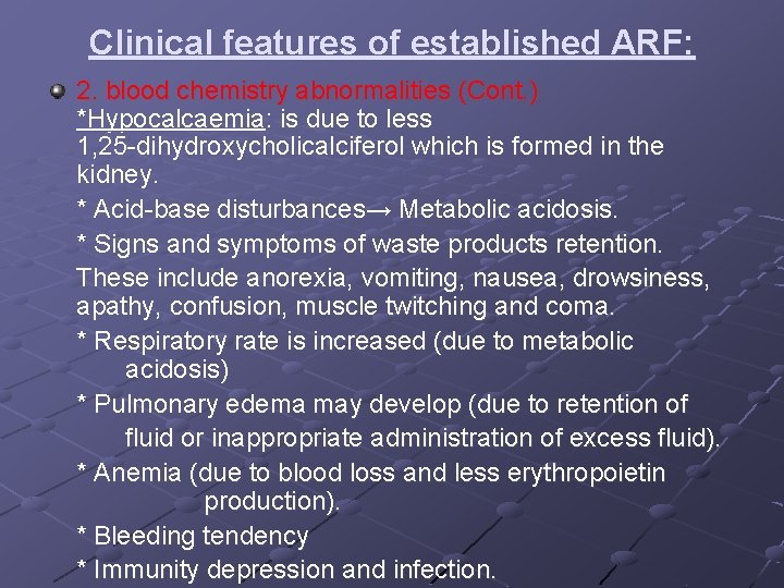 Clinical features of established ARF: 2. blood chemistry abnormalities (Cont. ) *Hypocalcaemia: is due