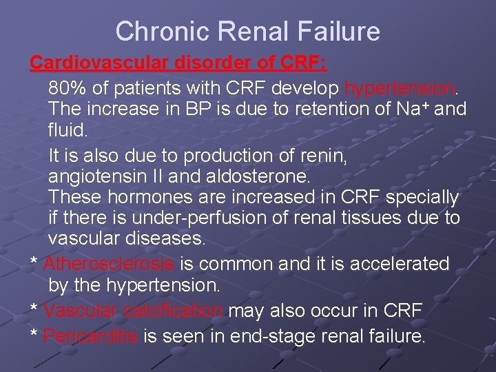 Chronic Renal Failure Cardiovascular disorder of CRF: 80% of patients with CRF develop hypertension.