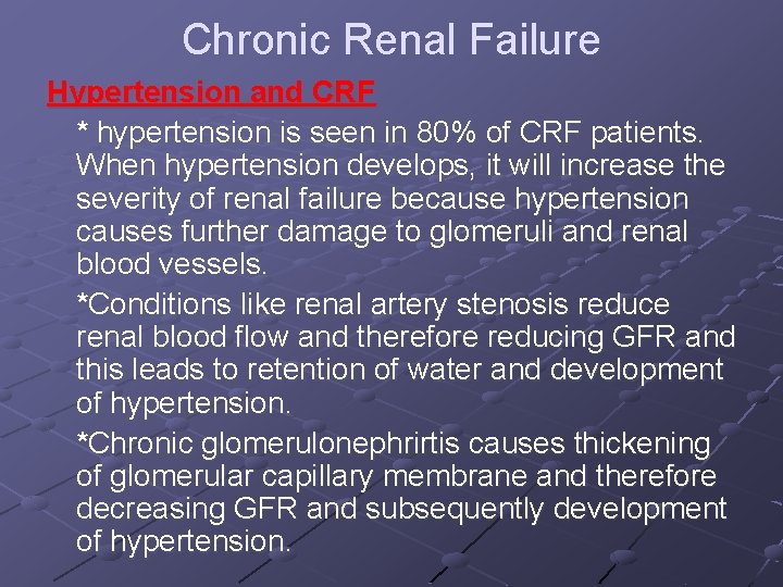 Chronic Renal Failure Hypertension and CRF * hypertension is seen in 80% of CRF