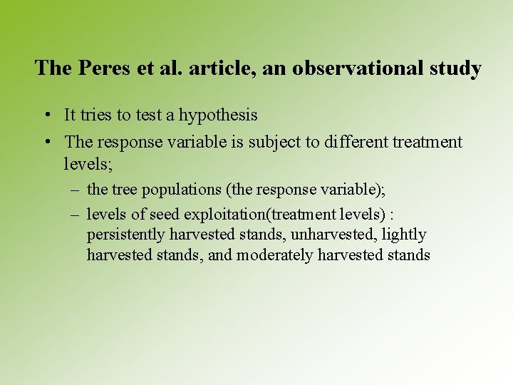 The Peres et al. article, an observational study • It tries to test a