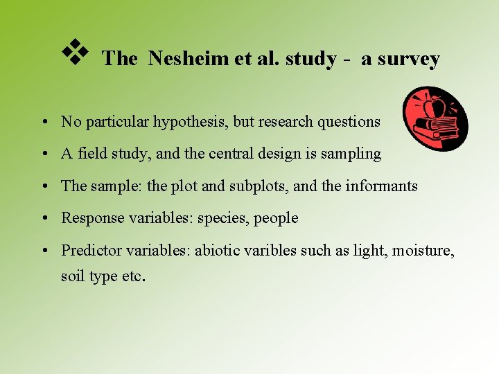 v The Nesheim et al. study - a survey • No particular hypothesis, but