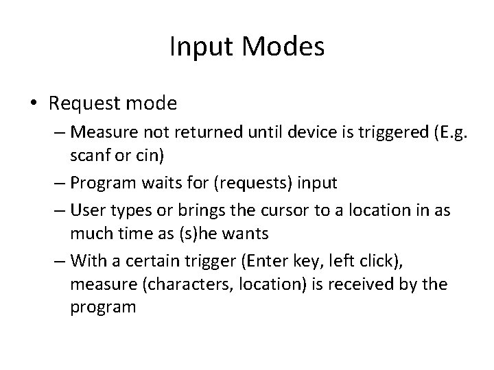 Input Modes • Request mode – Measure not returned until device is triggered (E.