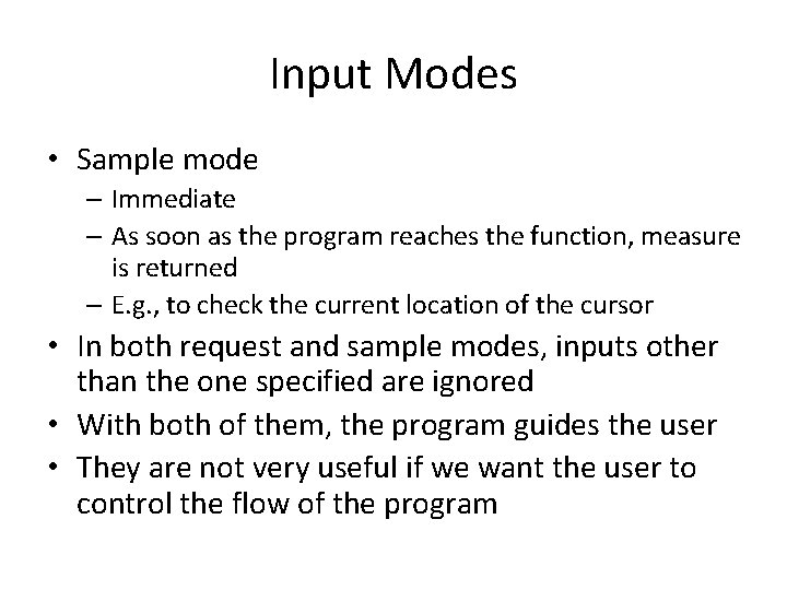 Input Modes • Sample mode – Immediate – As soon as the program reaches