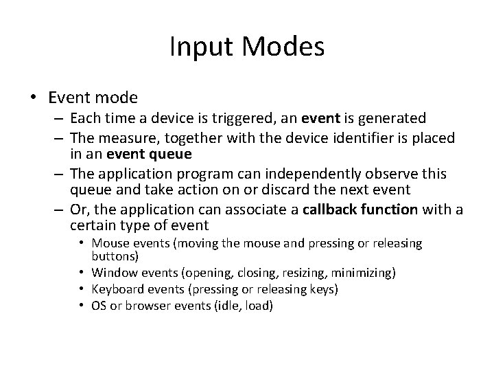 Input Modes • Event mode – Each time a device is triggered, an event