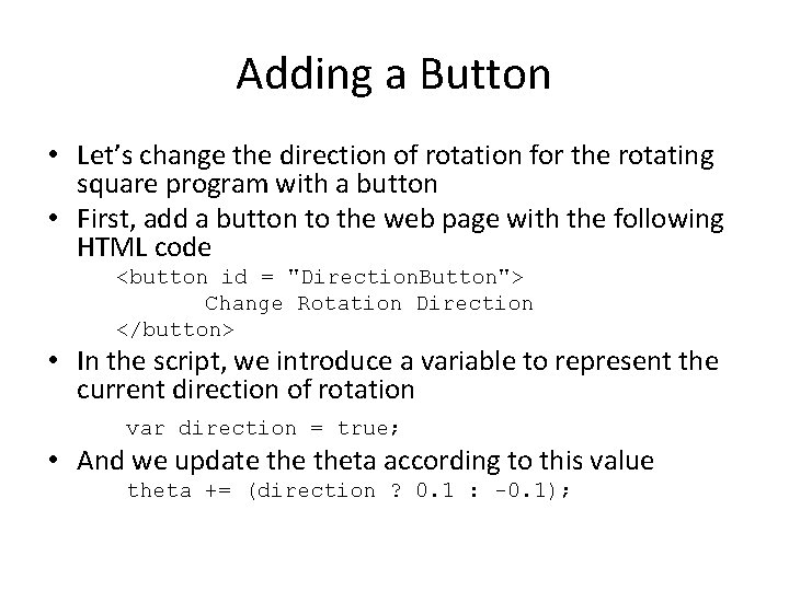 Adding a Button • Let’s change the direction of rotation for the rotating square