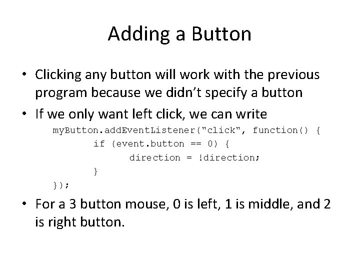 Adding a Button • Clicking any button will work with the previous program because