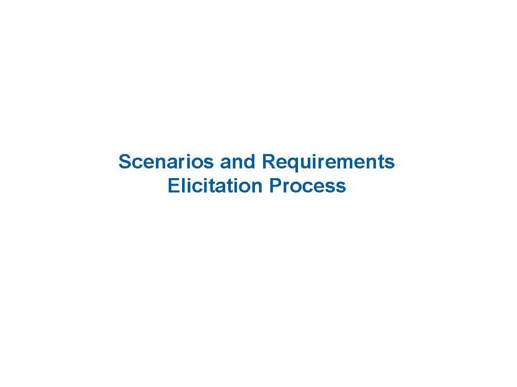 Scenarios and Requirements Elicitation Process 